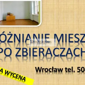 Sprzątanie mieszkań po zbieraczach, cena tel. 504-746-203. Wrocław, Usługi dezynfekcji. Opróżnianie mieszkań zaniedbanych, zapuszczonych.  Sprzątanie 