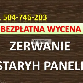Zerwanie podłogi, zdemontowanie paneli, tel. 504-746-203, cena, Wrocław  Zbicie podłogi,  boazeria, kafli, glazury terrakoty. Zerwanie wykładziny.