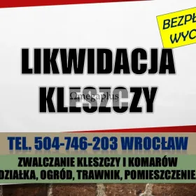 Firma zwalczająca kleszcze, tel. 504-746-203. Ochrona przed kleszczami, Wrocław. Ochrona przed kleszczami, zabezpieczenie terenu. 