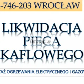 Wymiana pieca kaflowego, cena, Wrocław, tel. 504-746-203. Zmiana ogrzewania.  Wymiana pieca w ramach  programu Kawka. Montaż centralnego ogrzewania.