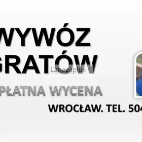 Wywóz gratów i rupieci, Wrocław, tel. 504-746-203. Firma wywożąca meble, cennik, Sprzątanie  piwnic, strychów, lokali, wywożenie rupieci, wyposażenia