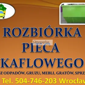 Rozbiórka i wymiana pieca kaflowego, cennik, Wrocław, tel. 504-746-203. Program Kawka, dofinansowanie, demontaż wraz ze zniesieniem gruzu do kontenera