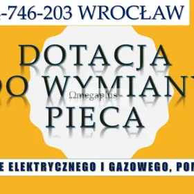 Zmiana pieca i ogrzewania w mieszkaniu tel. 504-746-203. Wrocław. Cennik usługi, Dofinansowane do wymiany pieca i likwidacji starego ogrzewania