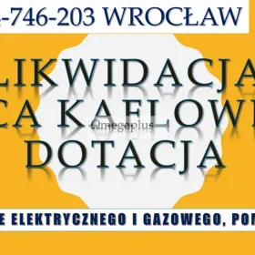 Zmiana pieca i ogrzewania w mieszkaniu tel. 504-746-203. Wrocław. Cennik usługi, Dofinansowane do wymiany pieca i likwidacji starego ogrzewania