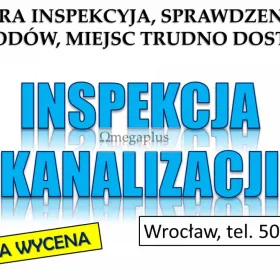 Kamera inspekcyjna, Wrocław, tel. 504-746-203. Inspekcja kanalizacji, sprawdzenie przewodów, instalacji, diagnoza  przyczyny wycieku