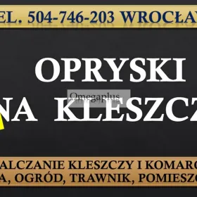 Zwalczanie kleszczy, Wrocław, cennik, tel. 504-746-203, na działce i w ogrodzie, opryskiwanie.  Ochrona przed kleszczami, Wrocław, tel. 504-746-203. 