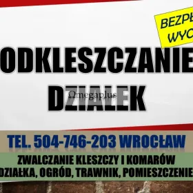 Zwalczanie kleszczy, Wrocław, cennik, tel. 504-746-203, na działce i w ogrodzie, opryskiwanie.  Ochrona przed kleszczami, Wrocław, tel. 504-746-203. 