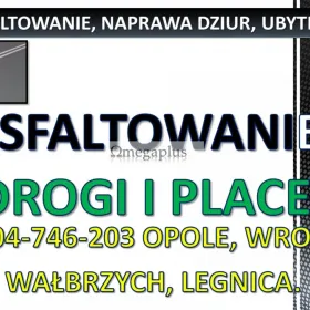 Układanie asfaltu, Wrocław, cena tel. 504-746-203. Naprawa drogi, placu.  Naprawa jezdni, wylewanie asfaltu. Asfaltowanie drogi,  parkingu, remont 