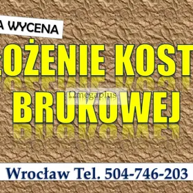 Ułożenie kostki brukowej, cena Wrocław, tel. 504-746-203. Kostka układanie.  Kostka brukowa – układanie Wrocław.