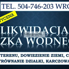 Wyrównanie działki, cena, tel. 504-746-203. Uzupełnienie ziemi, Wrocław, niwelacja terenu