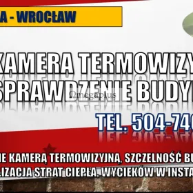 Ile kosztuje termowizja, cena usługi ? tel. 504-746-203, Wrocław