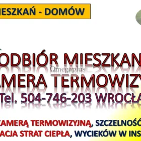 Odbiór techniczny mieszkania, Wrocław, tel. 504-746-203.  Badania termowizyjne budynku przed kupnem i odbiorem mieszkania od dewelopera. Sprawdzenie