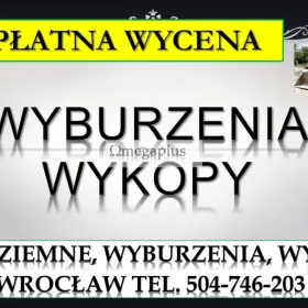 Prace ziemne, Wrocław, tel. 504-746-203, cennik, wyburzenie, usługi koparką, minikoparką  Wyburzenia obiektów i rozbiórka obiektów budowlanych.