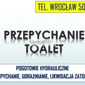 Odtykanie toalet, Wrocław, tel. 504-746-203. Pogotowie kanalizacyjne Cennik, Udrażnianie zatkanych  odpływów we Wrocławiu i okolicach