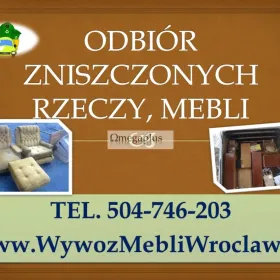Gdzie można oddać stare meble Wrocław ? tel. 504-746-203