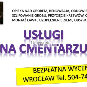 Usługi kamieniarskie, Wrocław, tel. 504-746-203. Renowacja i konserwacja grobu, podniesienie zapadniętego grobu, przechylonego pomnika. Poziomowanie 