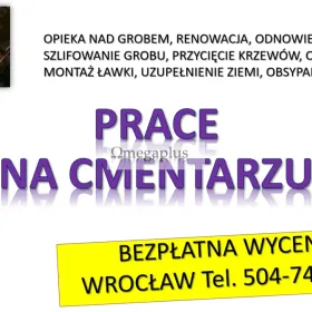 Usługi kamieniarskie, Wrocław, tel. 504-746-203. Renowacja i konserwacja grobu, podniesienie zapadniętego grobu, przechylonego pomnika. Poziomowanie 
