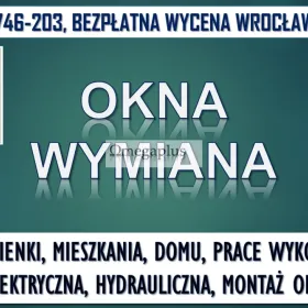 Montaż okien Wrocław, tel. 504-746-203, cena. Wymiana okien.
