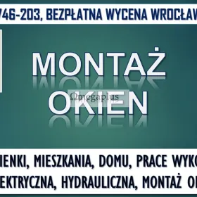 Montaż okien Wrocław, tel. 504-746-203, cena. Wymiana okien.