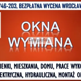 Wymiana okien, Wrocław, tel. 504-746-203. Montaż okien Wrocław., cennik.