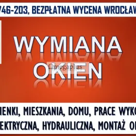 Wymiana okien, Wrocław, tel. 504-746-203. Montaż okien Wrocław., cennik.