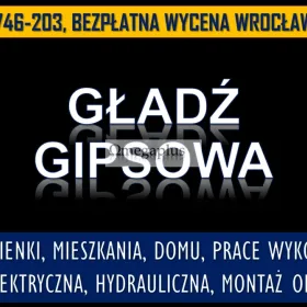 Położenie gładzi na ścianę, Wrocław, tel. 504-746-203. Cennik. Usunięcie tapet.
