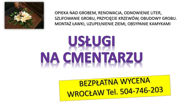 Usługi kamieniarskie na cmentarzu we Wrocławiu, tel. 504-746-203. Cennik.