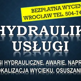 Usługi hydrauliczne, cennik, Tel. 504-746-203, Wrocław, Pogotowie, hydraulik, awaria. Przepychanie rur, toalet, udrożnienie odpływu kanalizacji.